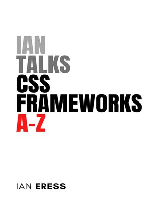 cover image of Ian Talks CSS Frameworks A-Z